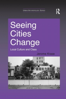 Seeing Cities Change : Local Culture and Class