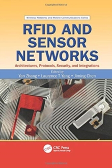 RFID and Sensor Networks : Architectures, Protocols, Security, and Integrations