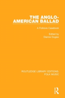 The Anglo-American Ballad : A Folklore Casebook