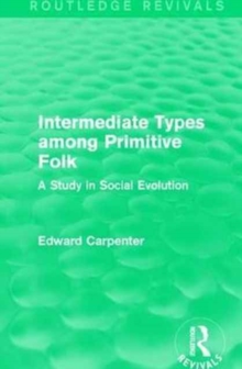 Intermediate Types among Primitive Folk : A Study in Social Evolution