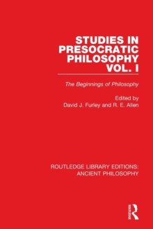 Studies in Presocratic Philosophy Volume 1 : The Beginnings of Philosophy