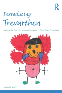Introducing Trevarthen : A Guide for Practitioners and Students in Early Years Education