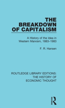 The Breakdown of Capitalism : A History of the Idea in Western Marxism, 1883-1983