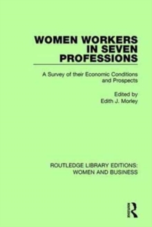 Women Workers in Seven Professions : A Survey of their Economic Conditions and Prospects