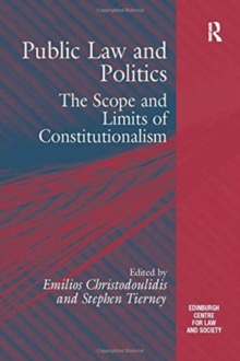 Public Law and Politics : The Scope and Limits of Constitutionalism