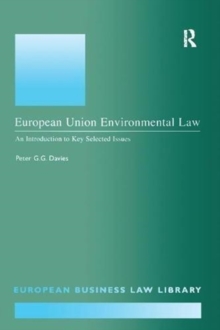 European Union Environmental Law : An Introduction to Key Selected Issues