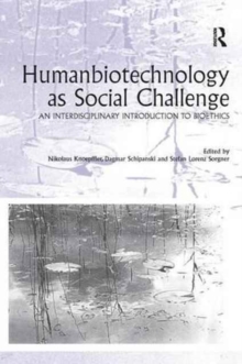 Humanbiotechnology as Social Challenge : An Interdisciplinary Introduction to Bioethics