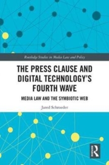 The Press Clause and Digital Technology's Fourth Wave : Media Law and the Symbiotic Web
