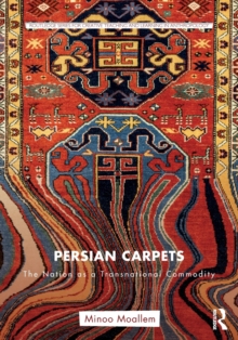 Persian Carpets : The Nation as a Transnational Commodity