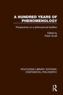 A Hundred Years of Phenomenology : Perspectives on a Philosophical Tradition