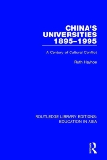 China's Universities, 1895-1995 : A Century of Cultural Conflict