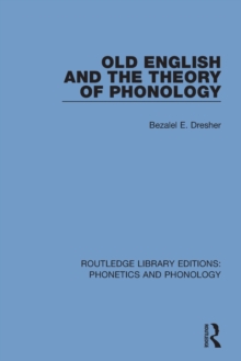 Old English and the Theory of Phonology