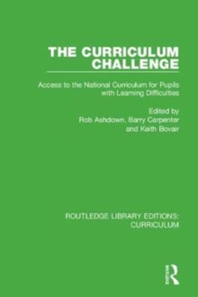 The Curriculum Challenge : Access to the National Curriculum for Pupils with Learning Difficulties