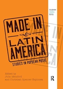 Made in Latin America : Studies in Popular Music