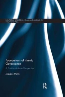 Foundations of Islamic Governance : A Southeast Asian Perspective