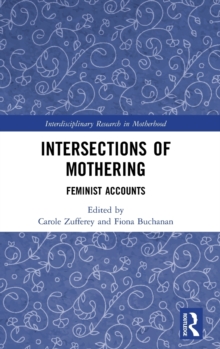 Intersections of Mothering : Feminist Accounts