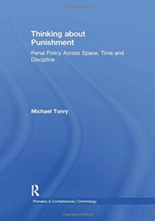 Thinking about Punishment : Penal Policy Across Space, Time and Discipline