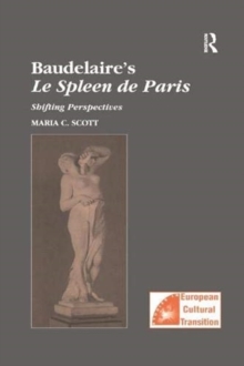 Baudelaire's Le Spleen de Paris : Shifting Perspectives