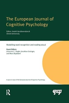 Modelling Word Recognition and Reading Aloud : A Special Issue of the European Journal of Cognitive Psychology