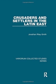 Crusaders and Settlers in the Latin East