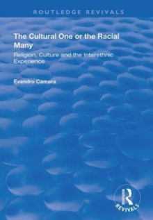 The Cultural One or the Racial Many : Religion, Culture and the Interethnic Experience