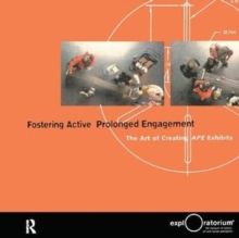 Fostering Active Prolonged Engagement : The Art of Creating APE Exhibits