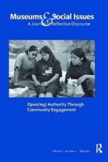 Open(ing) Authority Through Community Engagement : Museums & Social Issues 7:2 Thematic Issue