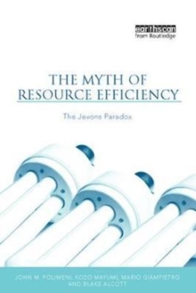 The Myth of Resource Efficiency : The Jevons Paradox
