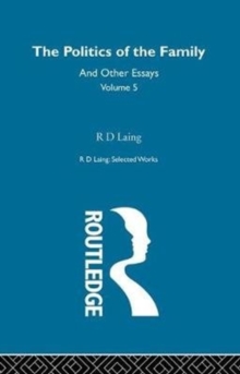 The Politics of the Family and Other Essays