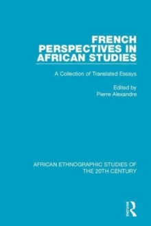French Perspectives in African Studies : A Collection of Translated Essays