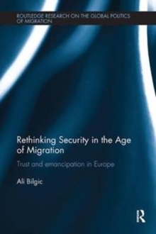 Rethinking Security in the Age of Migration : Trust and Emancipation in Europe