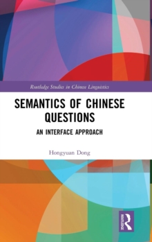 Semantics of Chinese Questions : An Interface Approach