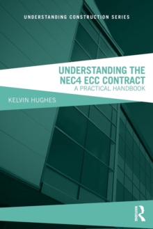 Understanding the NEC4 ECC Contract : A Practical Handbook