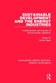Sustainable Development and the Energy Industries : Implementation and Impacts of Environmental Legislation