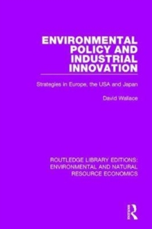 Environmental Policy and Industrial Innovation : Strategies in Europe, the USA and Japan