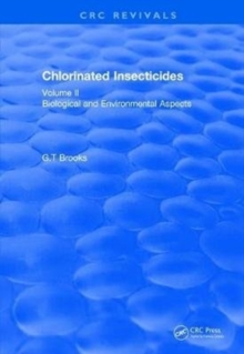 Chlorinated Insecticides : Biological and Environmental Aspects Volume II
