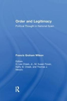 Order and Legitimacy : Political Thought in National Spain