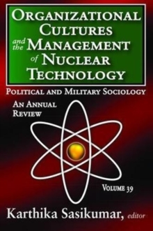 Organizational Cultures and the Management of Nuclear Technology : Political and Military Sociology