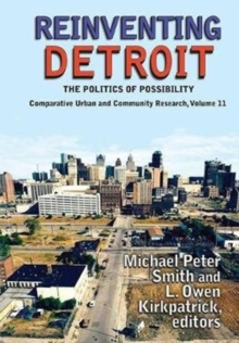 Reinventing Detroit : The Politics of Possibility