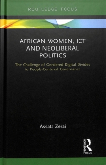African Women, ICT and Neoliberal Politics : The Challenge of Gendered Digital Divides to People-Centered Governance