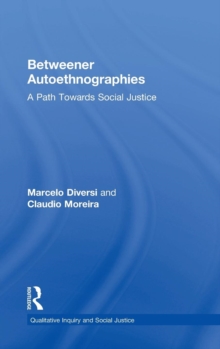 Betweener Autoethnographies : A Path Towards Social Justice
