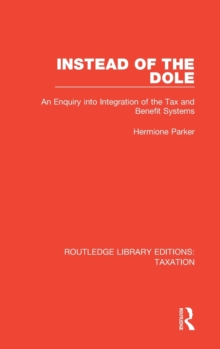 Instead of the Dole : An Enquiry into Integration of the Tax and Benefit Systems
