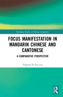 Focus Manifestation in Mandarin Chinese and Cantonese : A Comparative Perspective