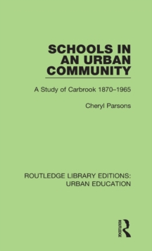 Schools in an Urban Community : A Study of Carbrook 1870-1965