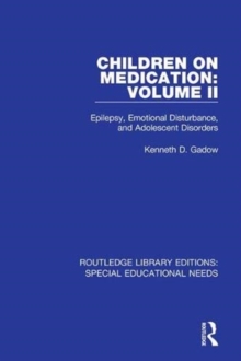 Children on Medication Volume II : Epilepsy, Emotional Disturbance, and Adolescent Disorders