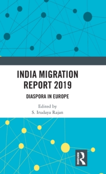 India Migration Report 2019 : Diaspora in Europe