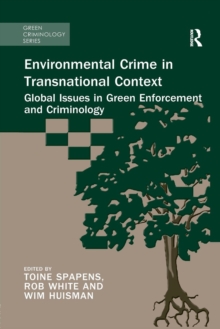 Environmental Crime in Transnational Context : Global Issues in Green Enforcement and Criminology
