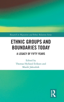 Ethnic Groups and Boundaries Today : A Legacy of Fifty Years