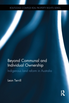 Beyond Communal and Individual Ownership : Indigenous Land Reform in Australia