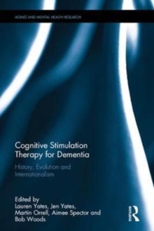Cognitive Stimulation Therapy for Dementia : History, Evolution and Internationalism